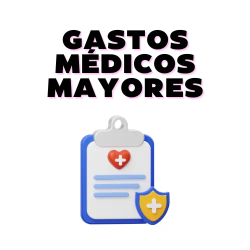 SEGURO DE GASTOS MÉDICOS MAYORES